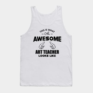 Art Teacher - Awesome Art Teacher Looks Like Tank Top